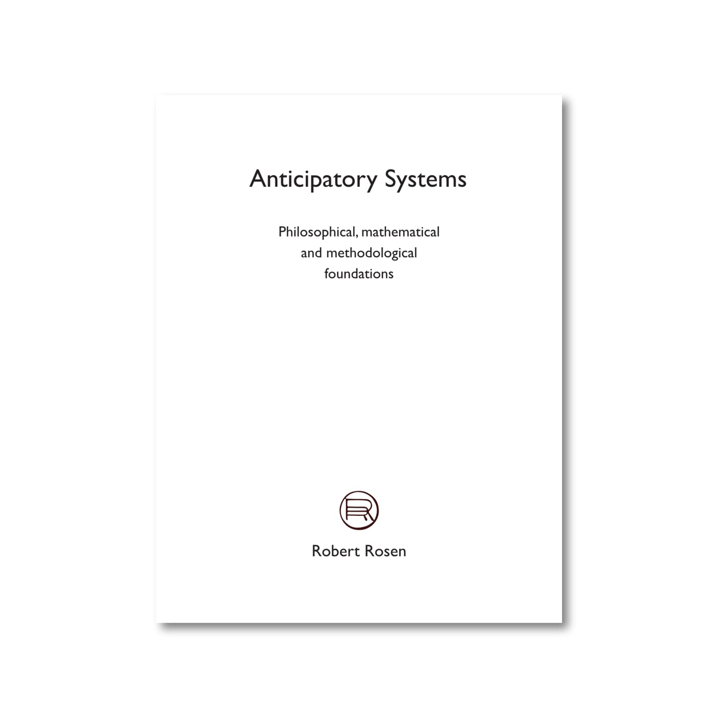 Anticipatory Systems (Robert Rosen's version)